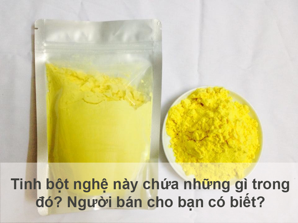 Nhà phân phối không biết tinh bột nghệ này chứa những gì